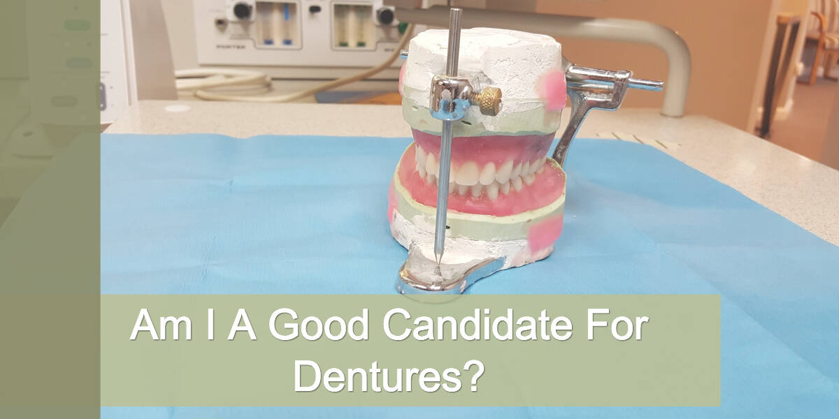 Am I A Good Candidate For Dentures?